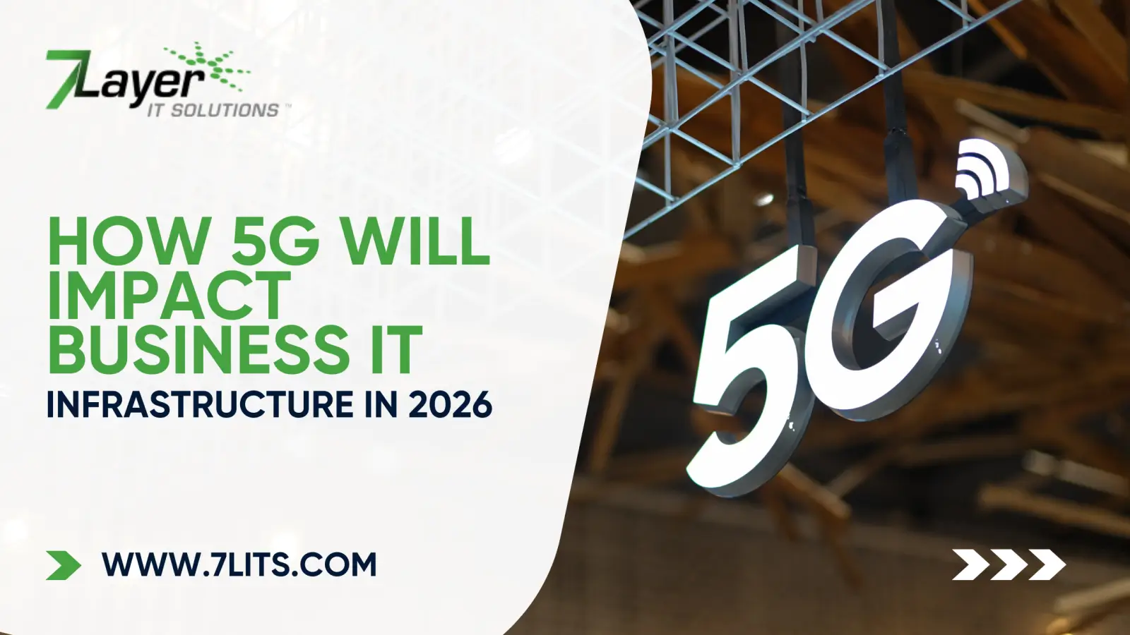 How 5G Will Impact Business IT Infrastructure in 2026 - 7 Layer IT Solutions